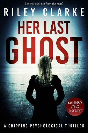 [Girl Broken 03] • Her Last Ghost (Girl Broken, Book Three)